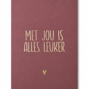 Kaartje 'Met jou is alles leuker'.