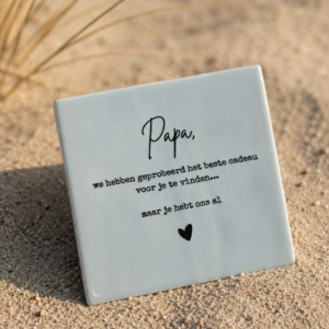 Tegeltje 'cadeau papa'.