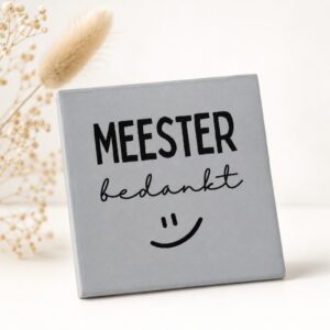 Tegeltje 'meester bedankt'.
