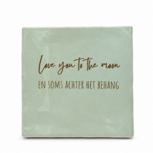 Tegeltje 'Love you to the moon'.