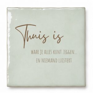 Tegeltje 'Thuis is...'.
